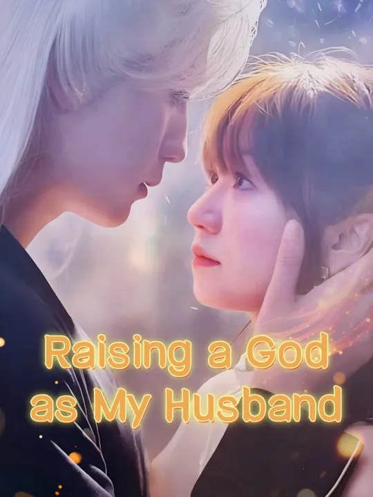 Raising a God as My Husband